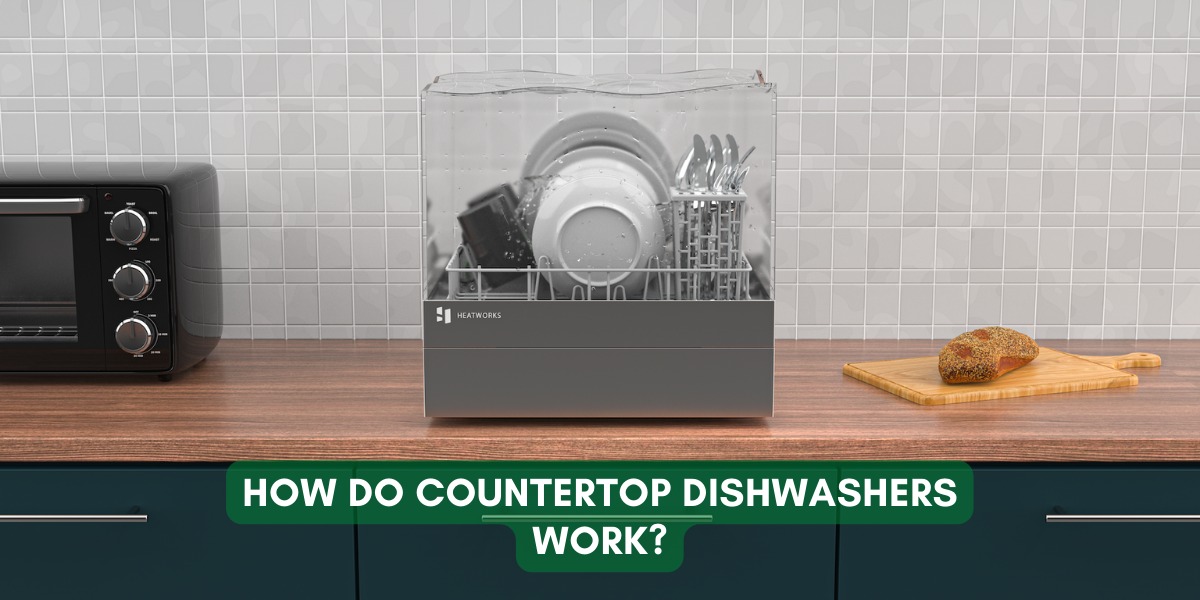 How Do Countertop Dishwashers Work?