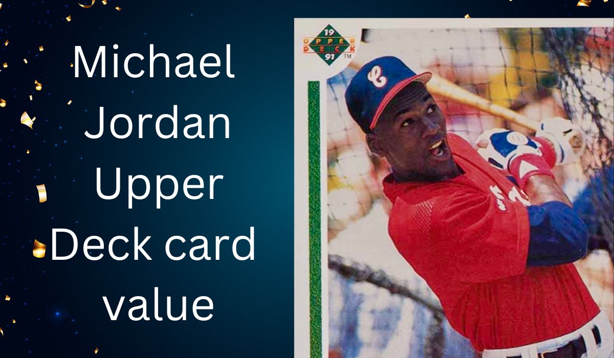 Michael Jordan Upper Deck Card Value