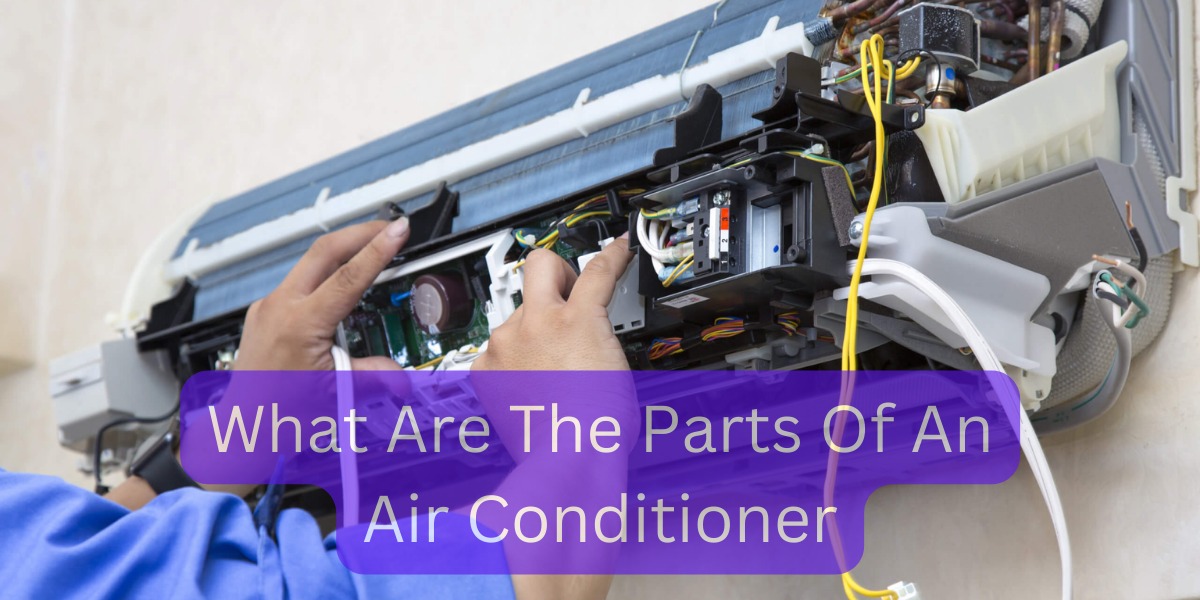 What Are The Parts Of An Air Conditioner