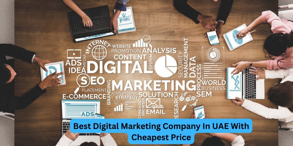 Best Digital Marketing Company In UAE With Cheapest Price