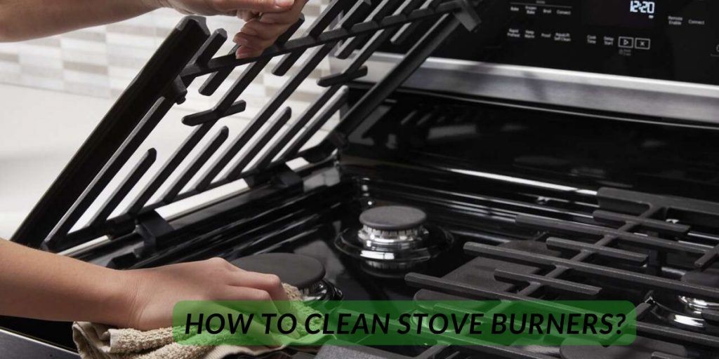 How To Clean Stove Burners?