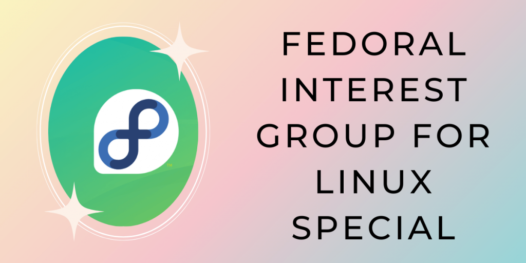 Fedoral Interest Group For Linux Special