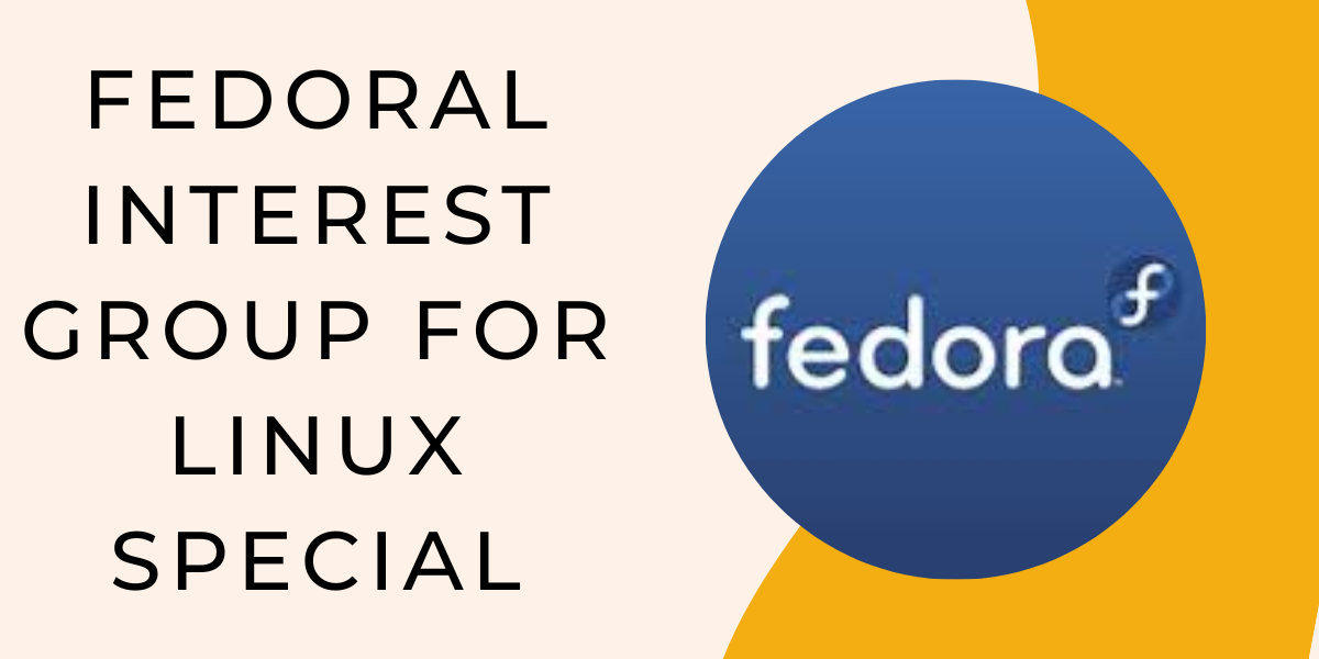 Fedoral Interest Group For Linux Special