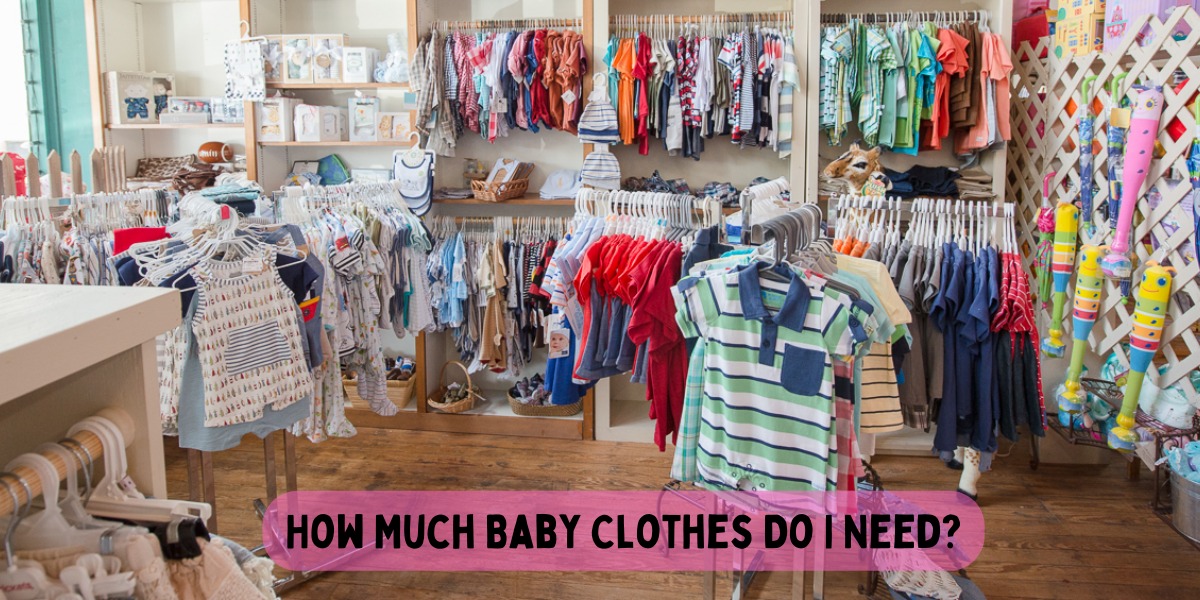How Much Baby Clothes Do I Need?