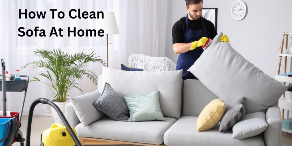 How To Clean The Sofa At Home