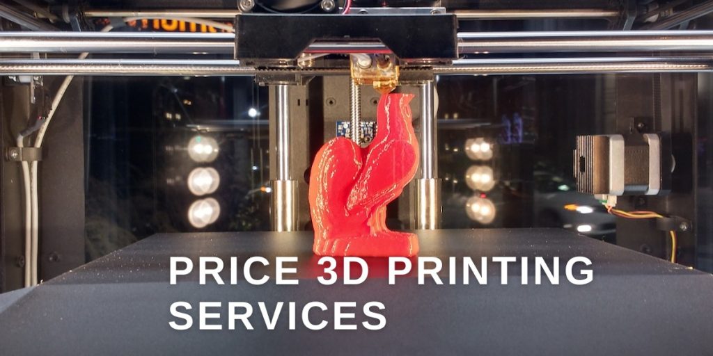 How To Price 3D Printing Services?