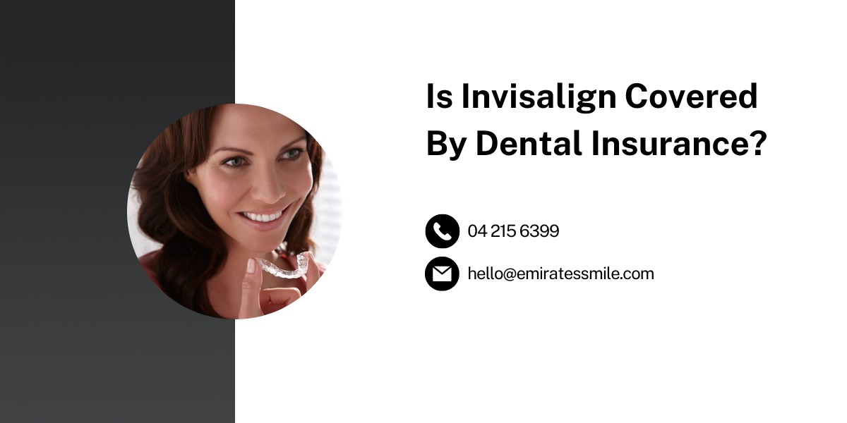 Is Invisalign Covered By Dental Insurance?